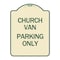 Signmission Church Van Parking Only Heavy-Gauge Aluminum Architectural Sign A-DES-TG-1824-24256 - alternate 1